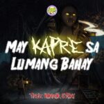 MAY KAPRE SA LUMANG BAHAY